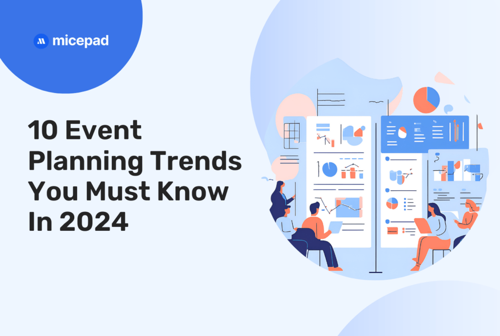 event planning trends in 2024 - micepad