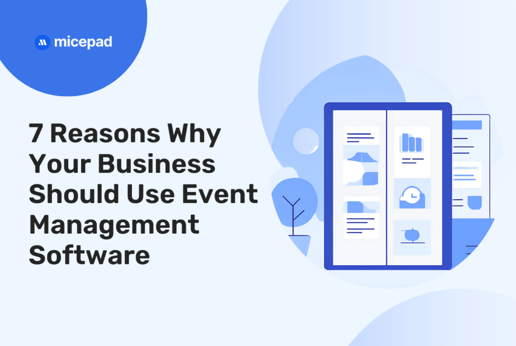 reasons why your business should use event management software - micepad